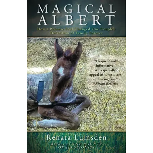 Magical Albert: How a Preemie Foal Changed One Couple's Definition of Family Forever