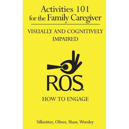 Activities 101 for the Family Caregiver: Visually and Cognitively Impaired