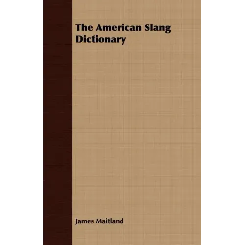 The American Slang Dictionary
