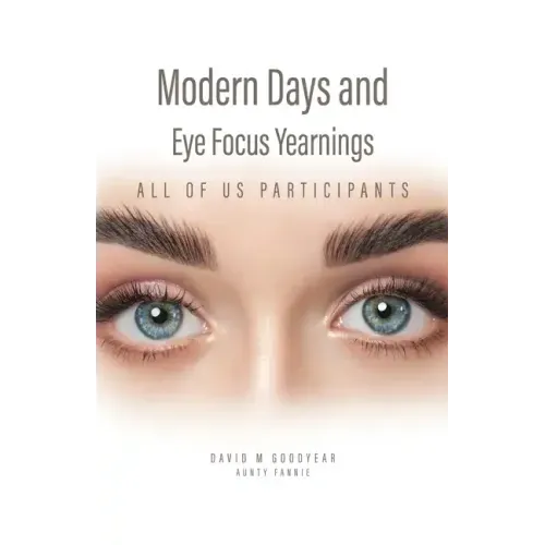 Modern Days and Eye Focus Yearnings: All of Us Participants
