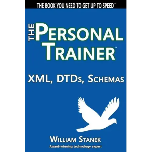 XML, DTDs, Schemas: The Personal Trainer