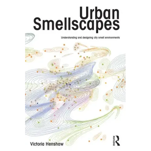Urban Smellscapes: Understanding and Designing City Smell Environments