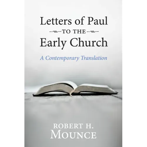 Letters of Paul to the Early Church: A Contemporary Translation