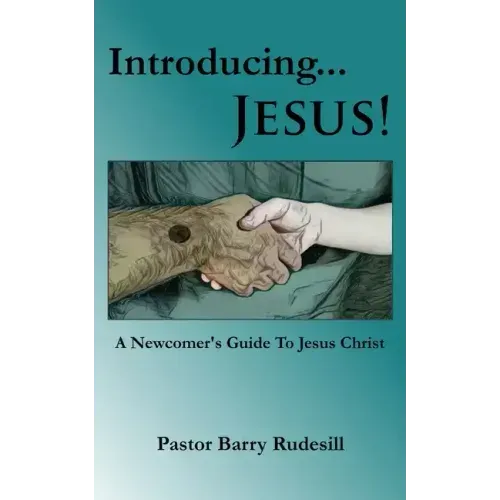 Introducing...Jesus!: A Newcomer's Guide To Jesus Christ!