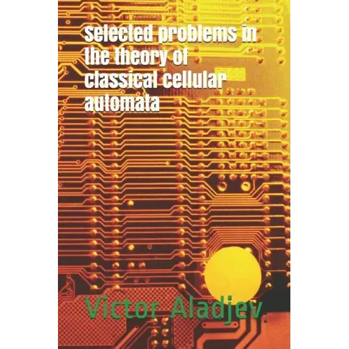 Selected Problems in the Theory of Classical Cellular Automata
