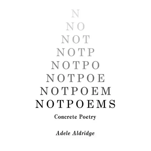 Notpoems: Concrete Poetry