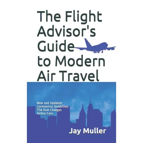 The Flight Advisor's Guide to Modern Air Travel