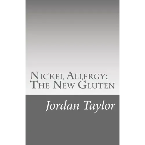 Nickel Allergy: The New Gluten