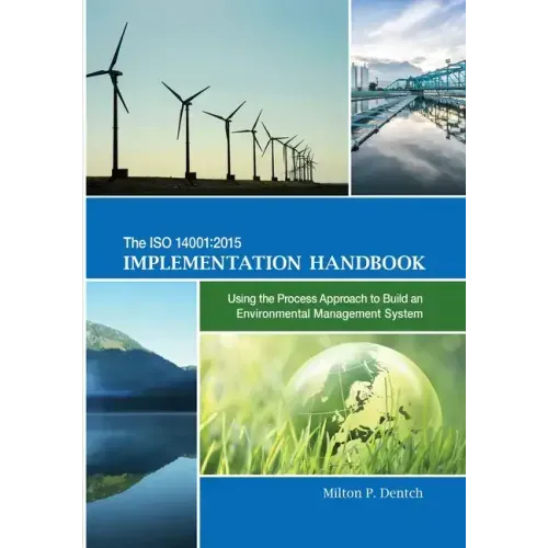 The ISO 14001: 2015 Implementation Handbook: Using the Process Approach to Build an Environmental Management System