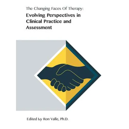 The Changing Faces of Therapy: Evolving Perspectives in Clinical Practice and Assessment