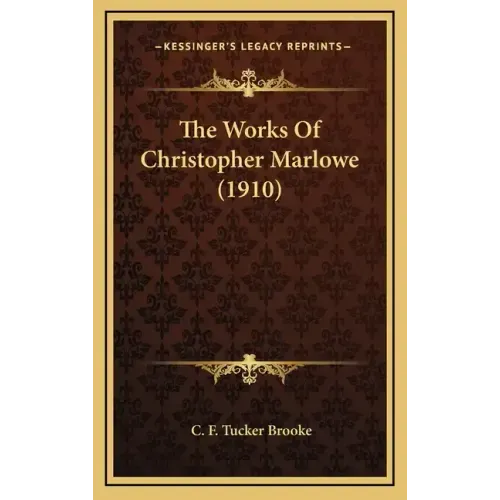 The Works of Christopher Marlowe (1910)