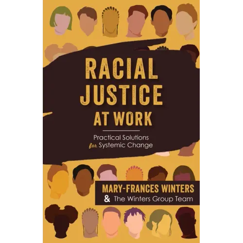 Racial Justice at Work: Practical Solutions for Systemic Change