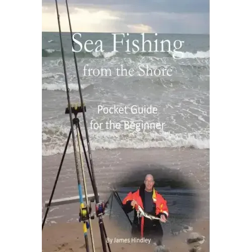 Sea Fishing from the Shore - Pocket Guide for the Beginner