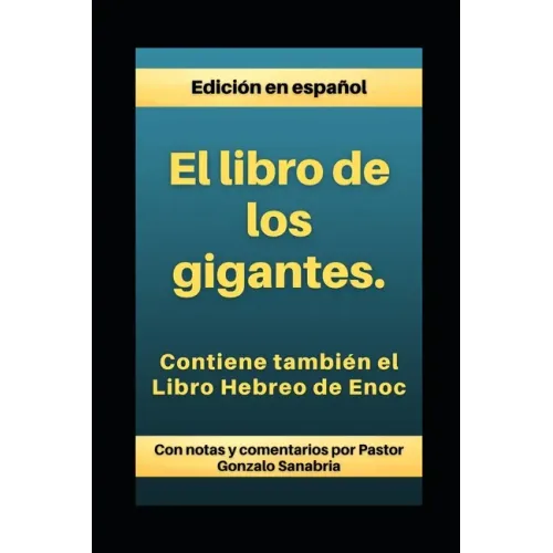 El Libro de los Gigantes: Los Vigilantes, los Nephilim, y el Libro Hebreo de Enoc