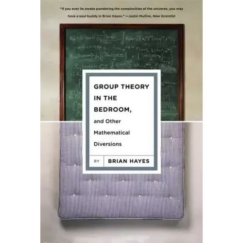 Group Theory in the Bedroom, and Other Mathematical Diversions