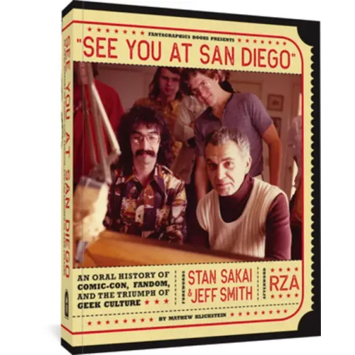 See You at San Diego: An Oral History of Comic-Con, Fandom, and the Triumph of Geek Culture