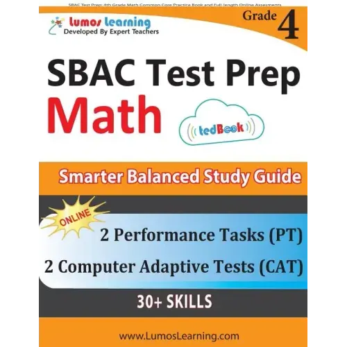 SBAC Test Prep: 4th Grade Math Common Core Practice Book and Full-length Online Assessments: Smarter Balanced Study Guide With Perform