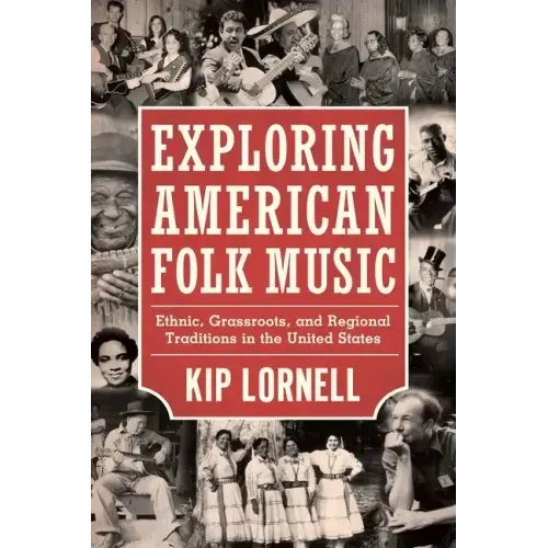 Exploring American Folk Music: Ethnic, Grassroots, and Regional Traditions in the United States