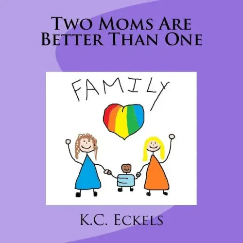 Two Moms Are Better Than One