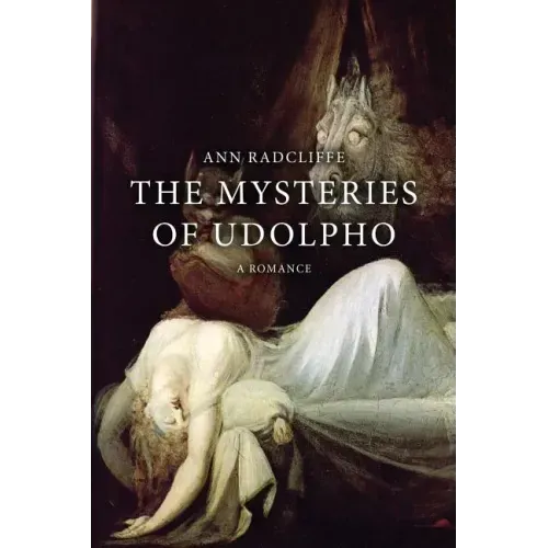 The Mysteries of Udolpho: A Romance