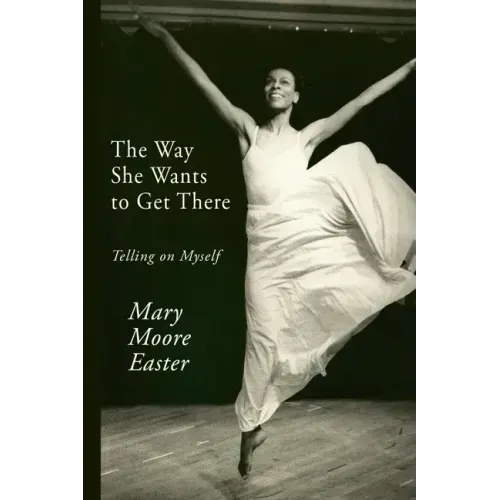 The Way She Wants to Get There: Telling on Myself