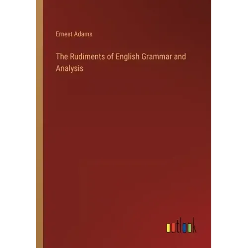 The Rudiments of English Grammar and Analysis