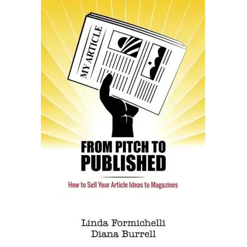 From Pitch to Published: How to Sell Your Article Ideas to Magazines