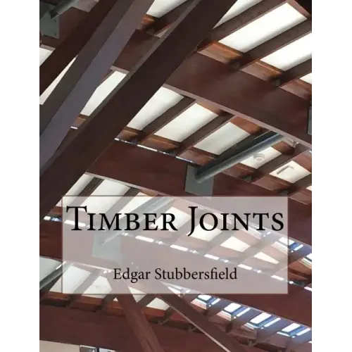 Timber Joints: Timber Design File 9
