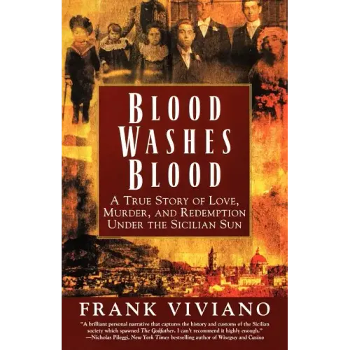 Blood Washes Blood: A True Story of Love, Murder, and Redemption Under the Sicilian Sun