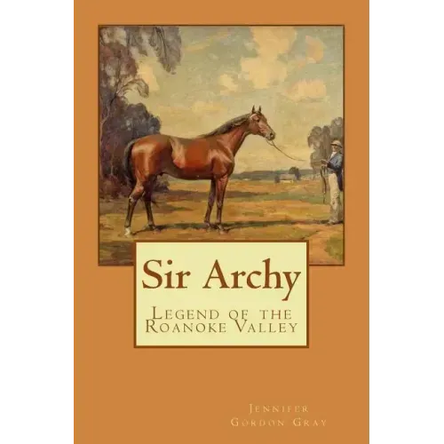 Sir Archy: Legend of the Roanoke Valley