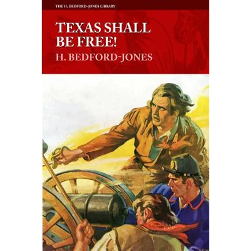 Texas Shall Be Free!