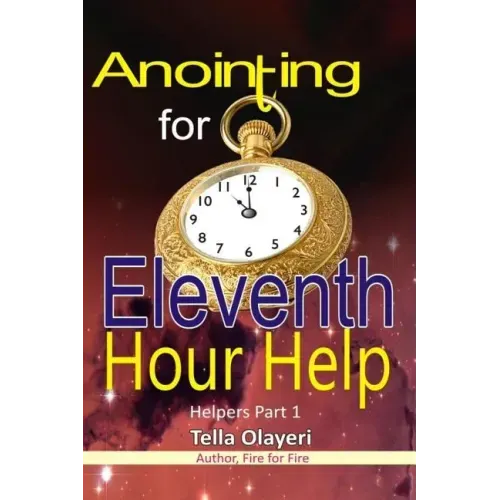 Anointing for Eleventh Hour Help