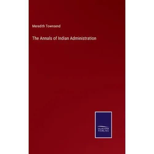 The Annals of Indian Administration