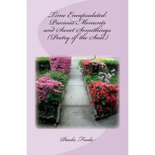 Time Encapsulated: Precious Moments and Sweet Somethings (Poetry of the Soul): (Large Print Edition)