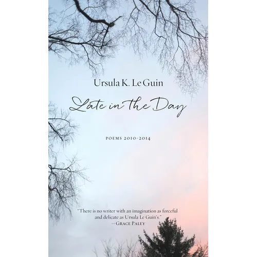 Late in the Day: Poems 2010-2014