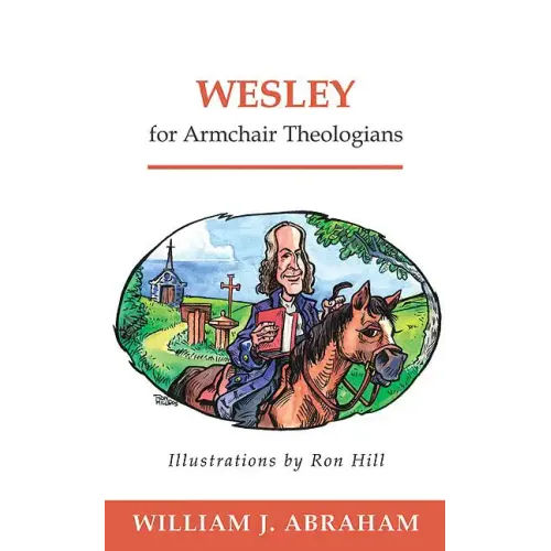 Wesley for Armchair Theologians