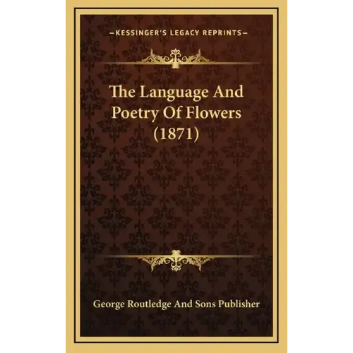 The Language And Poetry Of Flowers (1871)