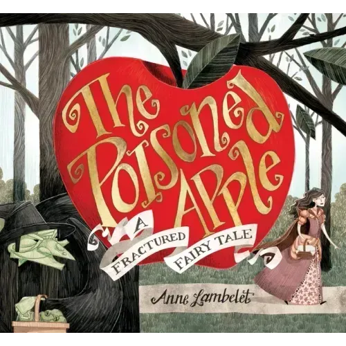 The Poisoned Apple: A Fractured Fairy Tale