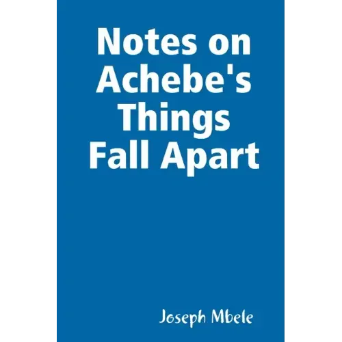 Notes on Achebe's Things Fall Apart