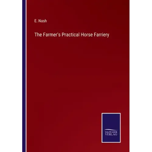 The Farmer's Practical Horse Farriery
