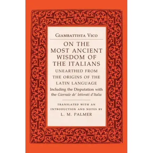 On the Most Ancient Wisdom of the Italians: Unearthed from the Origins of the Latin Language