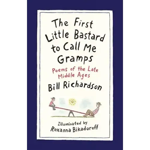 The First Little Bastard to Call Me Gramps: Poems of the Late Middle Ages