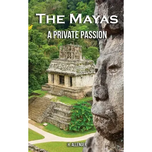 The Mayas: A Private Passion
