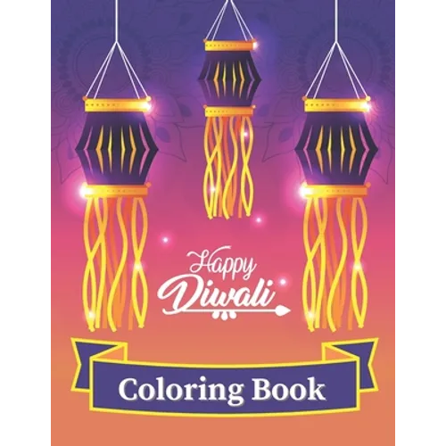 Happy Diwali Coloring Book: Fun Activities For Kids And Adults- Perfect Gift For Everyone Who Celebrating Festival of Lights