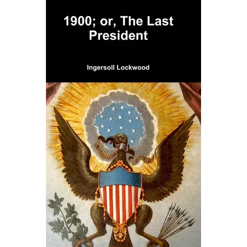 1900; or, The Last President