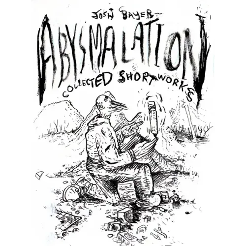 Abysmalation: Collected Short Works