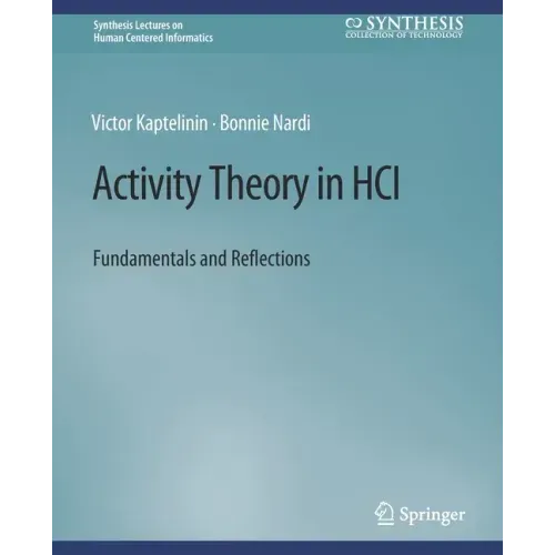 Activity Theory in Hci: Fundamentals and Reflections