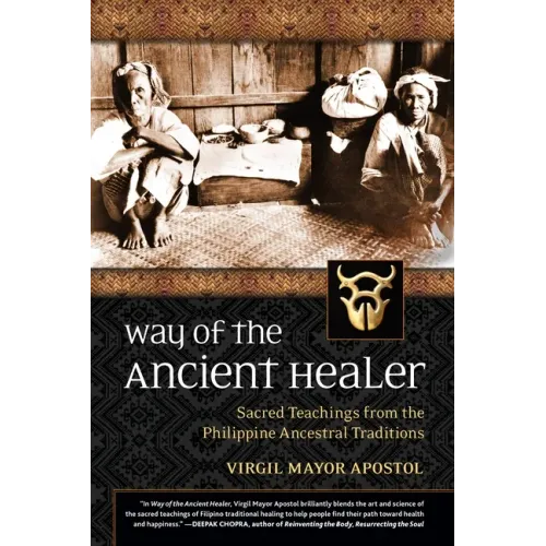 Way of the Ancient Healer: Sacred Teachings from the Philippine Ancestral Traditions
