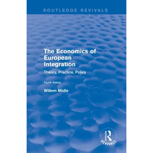 The Economics of European Integration: Theory, Practice, Policy