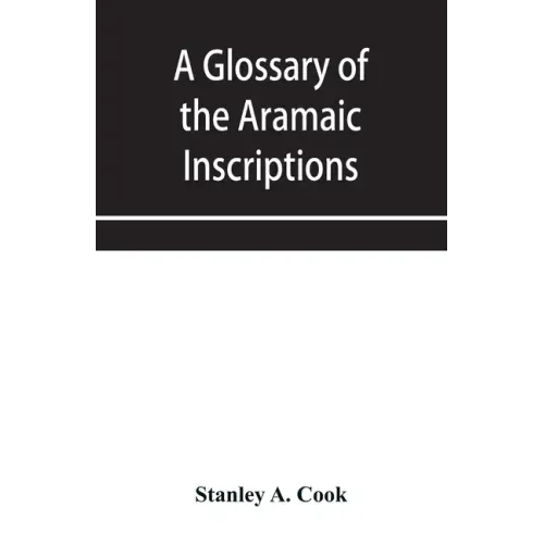 A glossary of the Aramaic Inscriptions